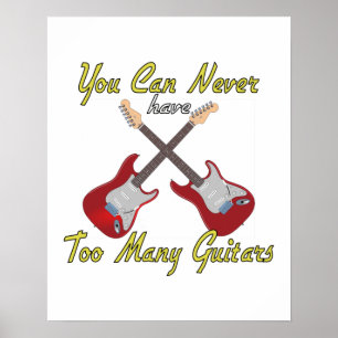 You Can Never Have Too Many Guitars - Colorful Poster