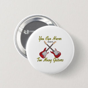 You Can Never Have Too Many Guitars - Colourful 2 Inch Round Button