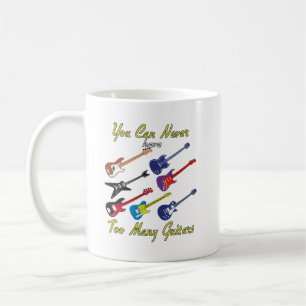 You Can Never Have Too Many Guitars - Colourful Coffee Mug