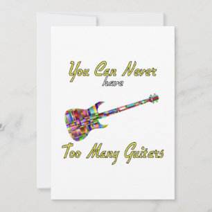 You Can Never Have Too Many Guitars - Colourful Invitation