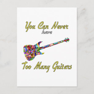 You Can Never Have Too Many Guitars - Colourful Postcard