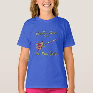 You Can Never Have Too Many Guitars - Colourful T-Shirt