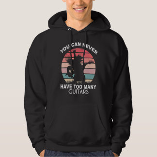 You Can Never Have Too Many Guitars Crazy Retro Ca Hoodie