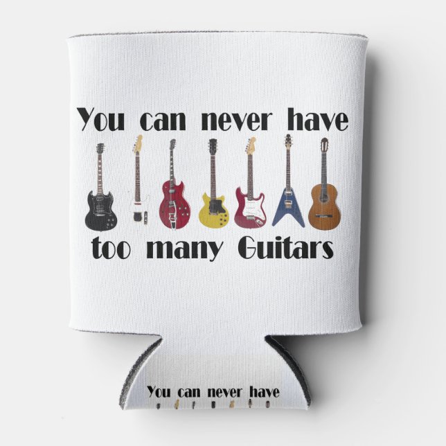 You can never have too many guitars gifts cooler (Front)