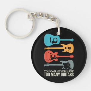You Can Never Have Too Many Guitars Keychain