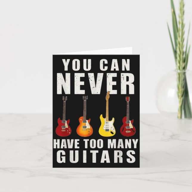 You Can Never Have Too Many Guitars Music Funny  Card (Front)