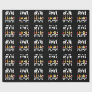 You Can Never Have Too Many Guitars Music Funny Wrapping Paper