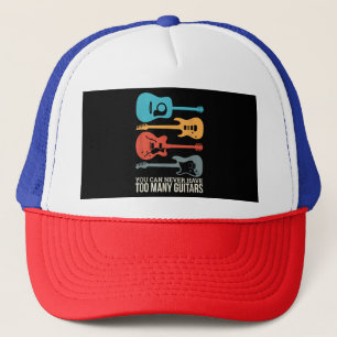 You Can Never Have Too Many Guitars Trucker Hat