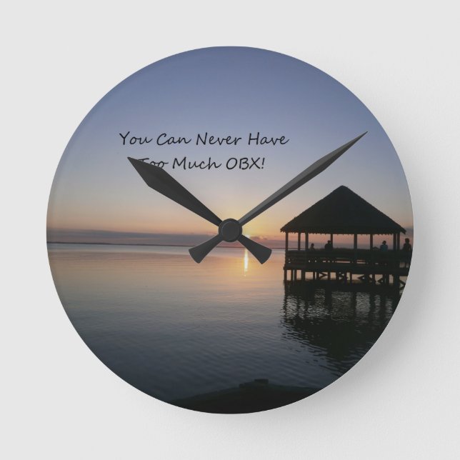 You can Never Have Too Much Outer Banks Round Clock (Front)