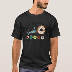You Can Not Buy Happiness But You Can Buy Donuts T-Shirt