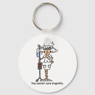 You can not cure stupidity! keychain