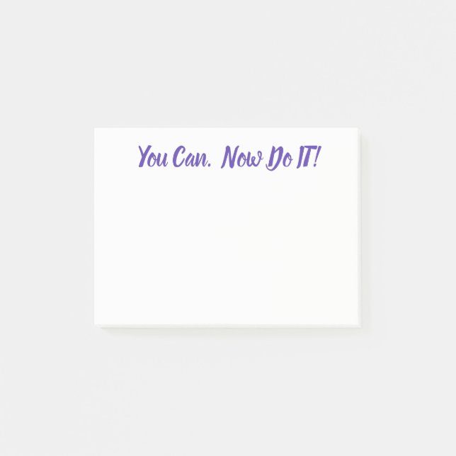 You Can, Now Do IT! Post It Note Pad (Front)