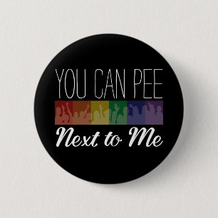 You Can Pee... Next To Me Button