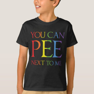 You Can Pee Next To Me Funny T Shirt  Gay Lesbian