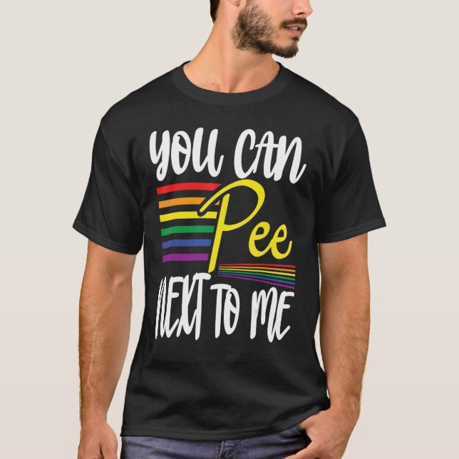 You can pee next to me with rainbow jet T-Shirt (Front)