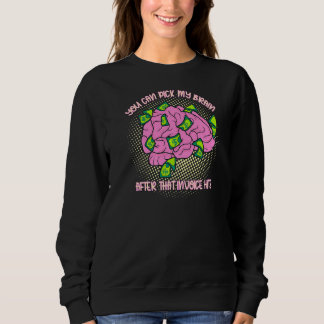 You Can Pick My Brain After That Invoice Motivati Sweatshirt