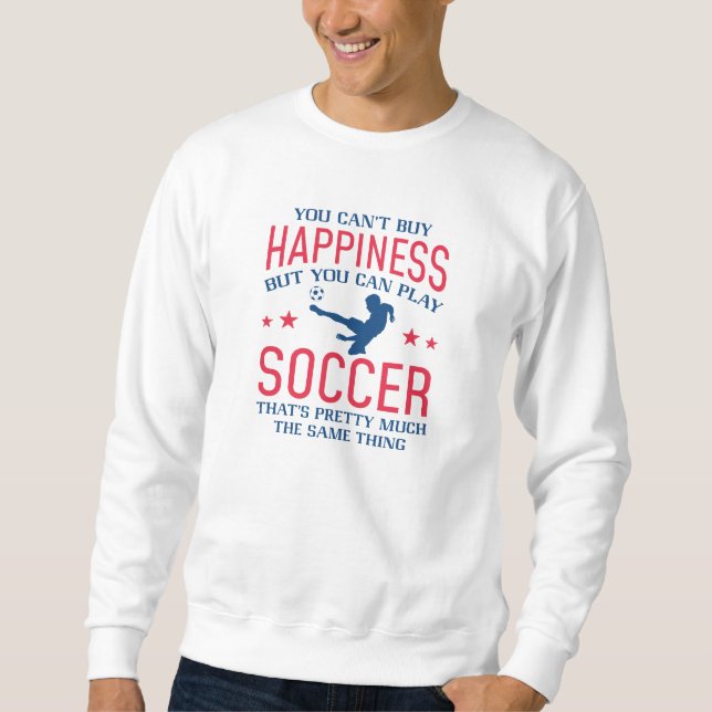 You Can Play Soccer Sweatshirt (Front)