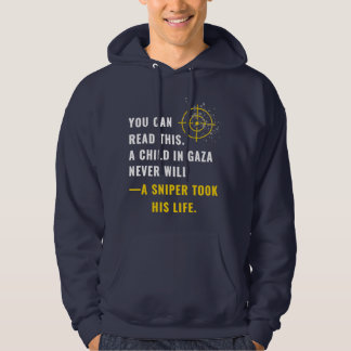 "You Can Read This. A Child in Gaza Never Will" Hoodie