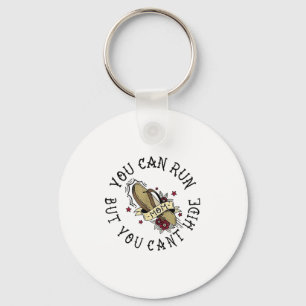 You Can Run But You Can't Hide Mom Keychain