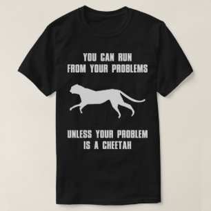 You Can Run From Your Problems Funny T-Shirt