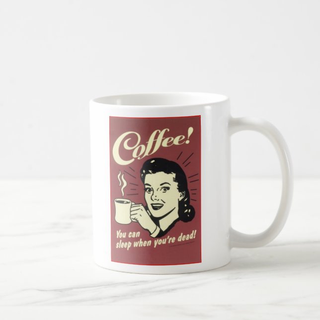 You can sleep when you're dead! coffee mug (Right)
