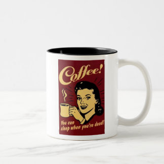 You Can Sleep When You're Dead Two-Tone Coffee Mug