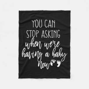 You Can Stop Asking Now Pregnancy New Years Expect Fleece Blanket