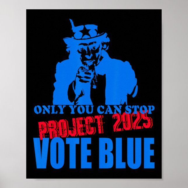 You Can Stop Project 2025 Anti-trump Vote Blue  Poster (Front)