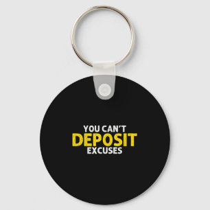 You Can’t Desit Excuses Motivational Entrepreneur  Keychain