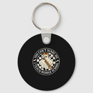 You Can’t E Me I Teach Middle School Ghost Teacher Keychain