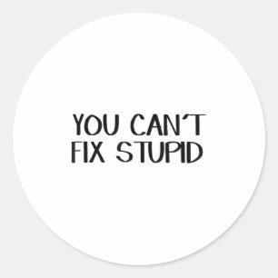 You Can’t Fix Stud Classic Round Sticker
