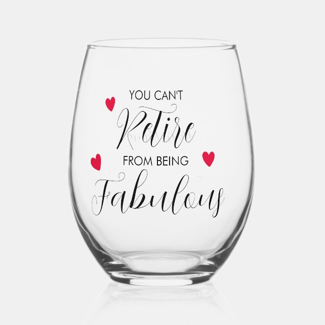 You Can’t Retire From Fabulous Stemless Wine Glass (Front)
