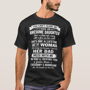 you can t sacre me i have an awesome daughter lgbt T-Shirt
