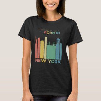 You Can t Scare Me I was Born In New York T-Shirt