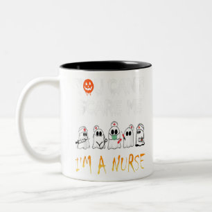 YOU CAN’T SCARE ME Im A Nurse Boo Ghost Halloween Two-Tone Coffee Mug
