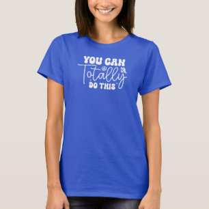 You Can - T-Shirt