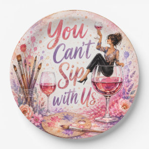 You Can’t Sip with Us Watercolor Paint & Sip Party Paper Plate