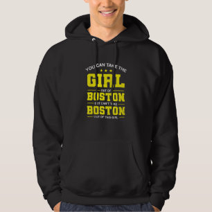 You Can Take The Girl Out Of Boston Massachusetts Hoodie