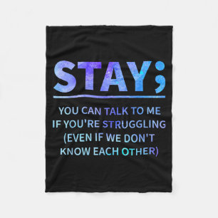 You Can Talk To Me If Youre Struggling Stay Fleece Blanket
