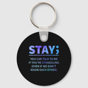 You Can Talk To Me If Youre Struggling Stay Keychain