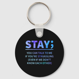 You Can Talk To Me If Youre Struggling Stay Keychain