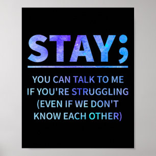 You Can Talk To Me If You're Struggling Stay  Poster