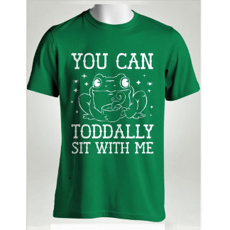 You Can Toadally Sit With Me - Cute Frog Pun T-Shirt