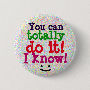 You can totally do it Motivational Quote Cute 2 Inch Round Button