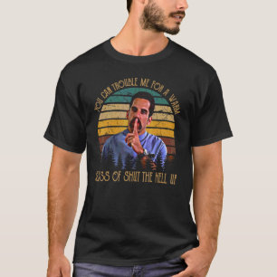 You Can Trouble Me For A Warm Glass Of Shut Hell U T-Shirt