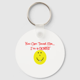 You can trust me im a dentist keychain