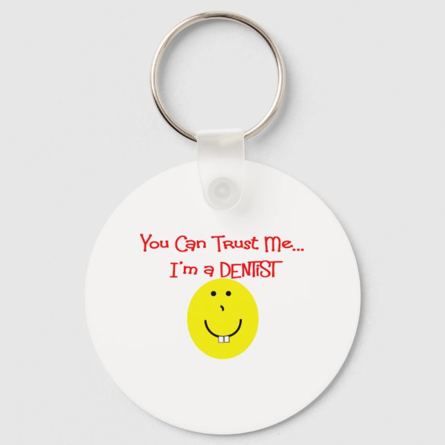 You can trust me im a dentist keychain (Front)