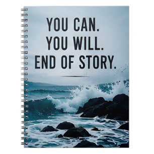 ⭐ You Can You Will End Of Story Motivation 💪 Notebook