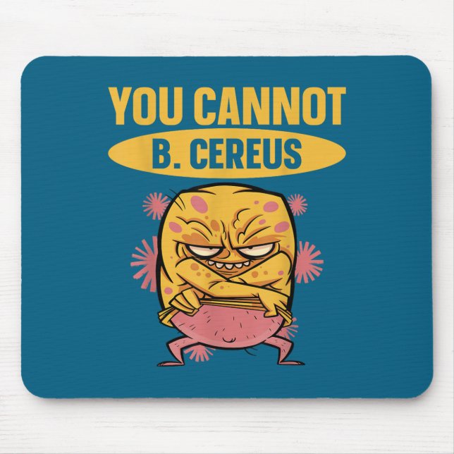 You Cannot B Cereus Biomedical Engineering  Mouse Pad (Front)