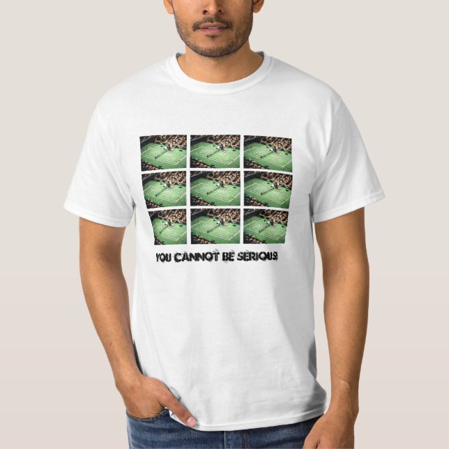 You Cannot Be Serious! Tennis T-Shirt (Front)